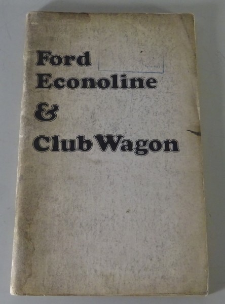 Owner´s Manual Betriebsanleitung Ford Van Econoline + Club Wagon | Stand 07/1973