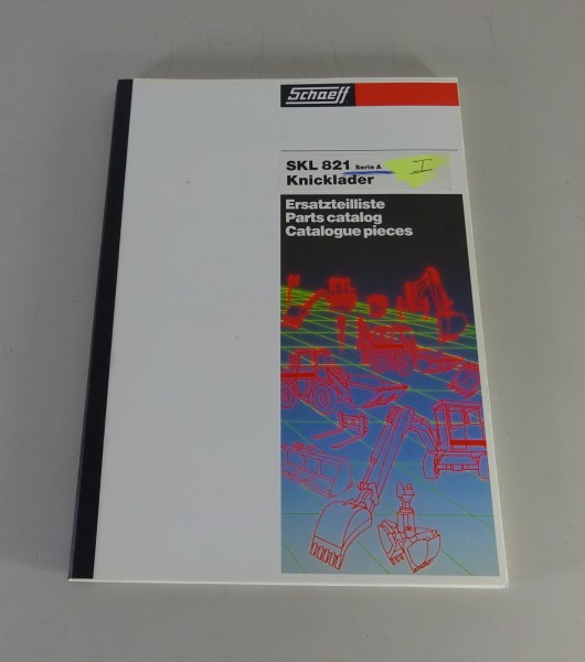 Ersatzteilliste / Teilekatalog Schaeff Knicklader SKL 821 Stand 01/1991