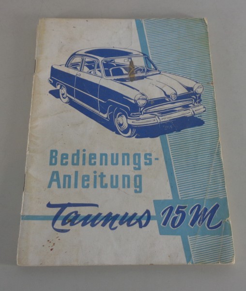 Betriebsanleitung / Handbuch Ford Taunus 15 M Weltkugel, Stand 01/1955