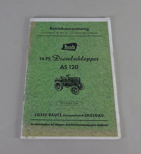 Betriebsanleitung Bautz Dieselschlepper AS 120 14 PS Stand 1954 - Nachdruck
