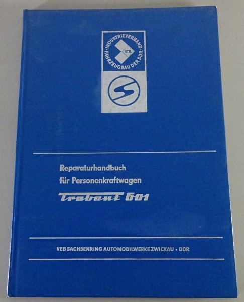 Werkstatthandbuch / Reparaturhandbuch Trabant 601 Stand 07/1977 15. Auflage