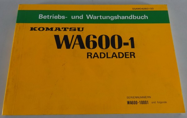 Betriebsanleitung / Wartungshandbuch Komatsu Radlader WA 600-1 Stand 08/1985