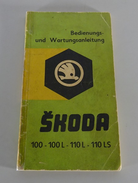 Betriebsanleitung / Handbuch Skoda 100 / 100 L / 110 L / 110 LS Stand 1972