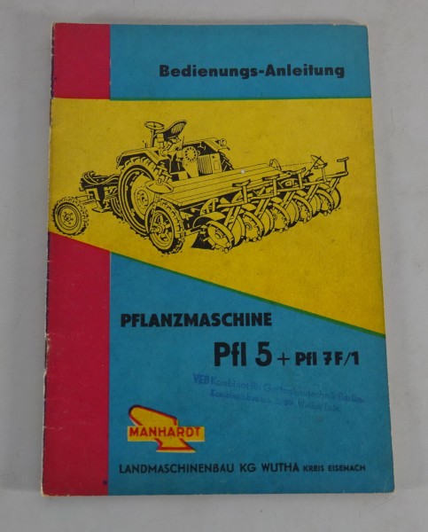 Betriebsanleitung /Handbuch Manhardt Pflanzmaschine Pfl 5+ Pfl7F/1