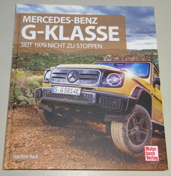 Bildband Mercedes-Benz G-Klasse - Seit 1979 nicht zu stoppen W460 W461 W463 W465