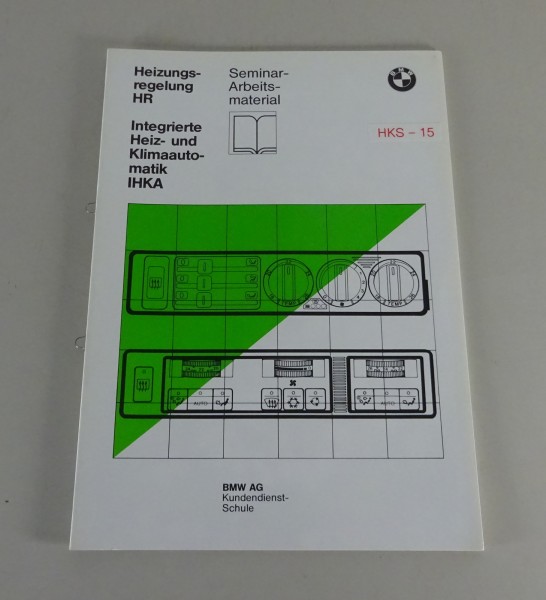 Schulungsunterlage BMW Heizungsregelung HR + Heiz- & Klimaautomatik IHKA '9/1987