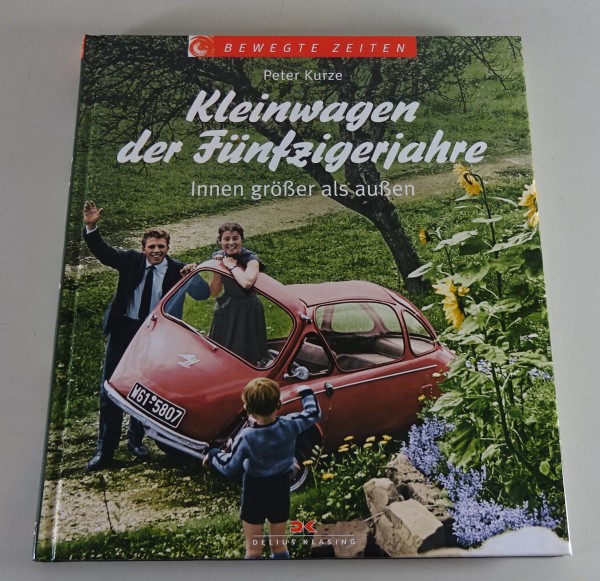 Bewegte Zeiten Kleinwagen der Fünzigerjahre NSU Prinz Lloyd Trabant Spatz usw.