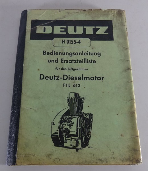 Betriebsanleitung / Teilekatalog Deutz Dieselmotor 11 PS F1L 612 Stand 1956