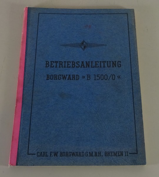 Betriebsanleitung Borgward Diesel Lastkraftwagen Borgward B 1500 D Stand 08/1956