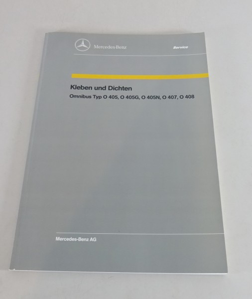 Werkstatthandbuch Mercedes-Benz Bus O 405 / G / N O 407 / O 408 Kleben + Dichten