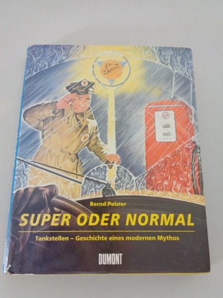 Bildband „Super oder Normal" Tankstellen - Geschichte eines modernen Mythos