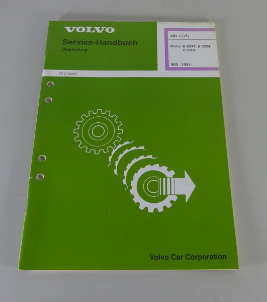 Werkstatthandbuch Volvo 960 Motor B 6244 / B 6254 / B 6304 ab Modelljahr 1991