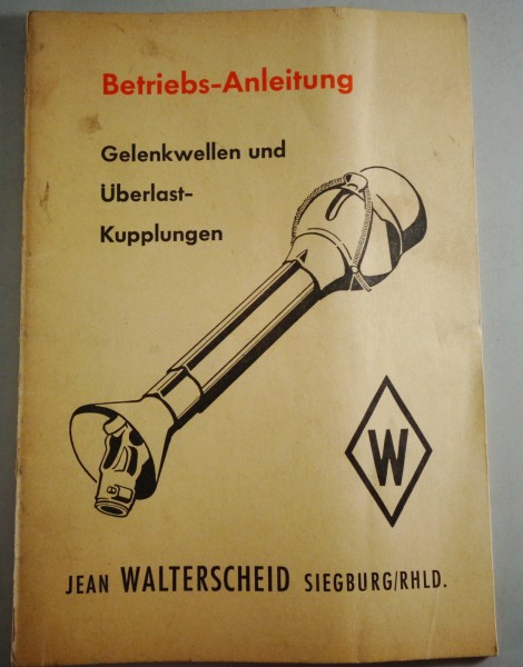 Betriebsanleitung / Handbuch Walterscheid Gelenkwellen und Überlastkupplung 1958