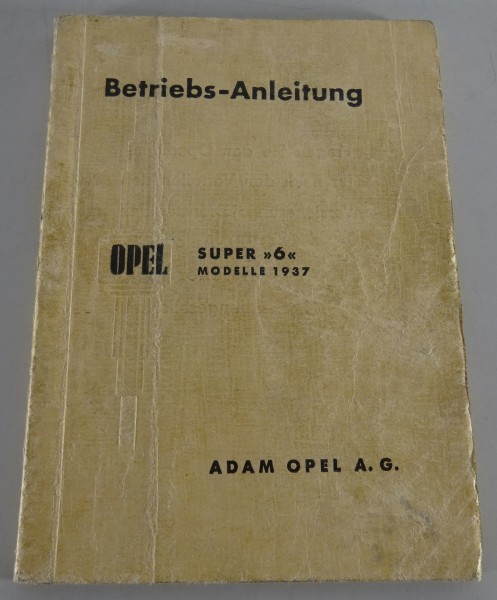 Betriebsanleitung / Handbuch Opel Super 6 Stand 04/1937