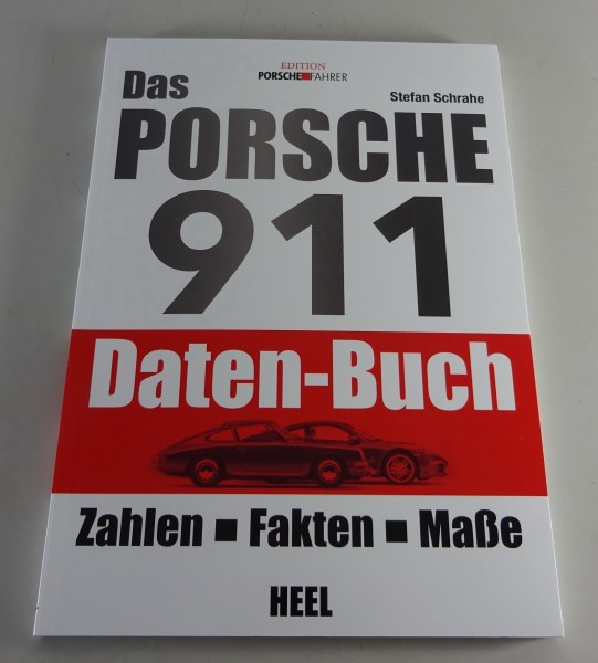 Porsche 911 Daten Handbuch - Zahlen, Fakten, Maße: Ur-/ G-Modell 964 993 996 991