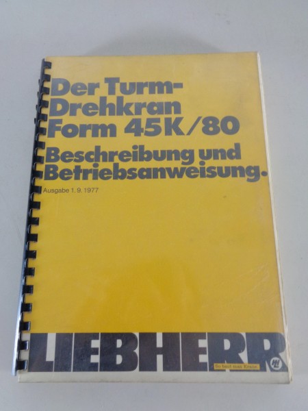 Betriebsanleitung + Teilekatalog Liebherr Turmdrehkran 45 K / 80 Stand 09/1977