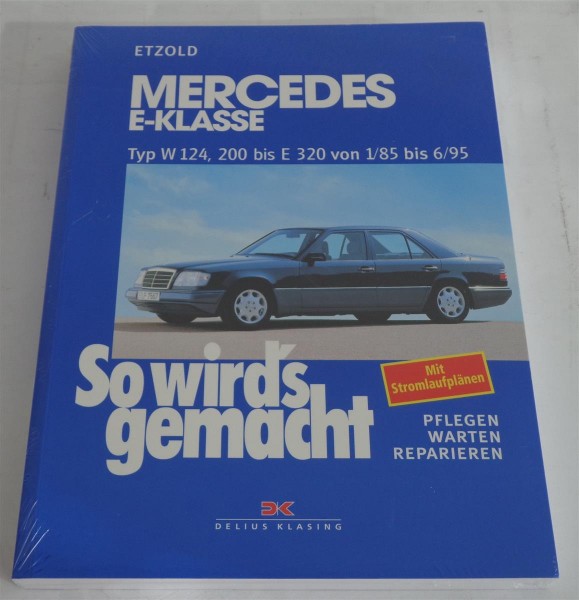 Reparaturanleitung So wird gemacht Mercedes W124 E-Klasse 200 - E 320 1985 -1995