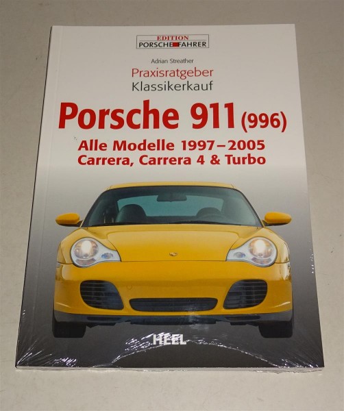 Praxisratgeber Klassikerkauf Porsche 911 Typ 996 1997 - 2005 Heel Verlag