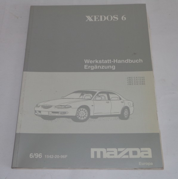 Werkstatthandbuch Mazda Xedos 6 Motor Getriebe Karosserie Elektrik Stand 06/1996