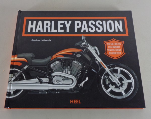 Bildband Harley Passion - Die kultigsten Custombikes von Old School bis Hightech
