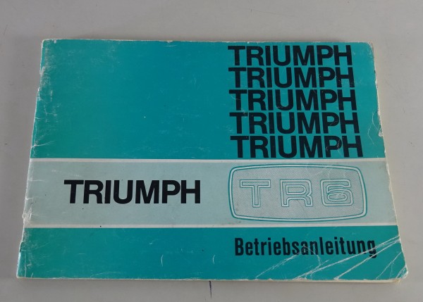 Betriebsanleitung / Handbuch Triumph TR 6 2,5l Einspritzmotor Baujahr 1978-1976