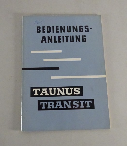 Betriebsanleitung / Handbuch Ford Taunus Transit FK1000 / 1250 von 04/1961