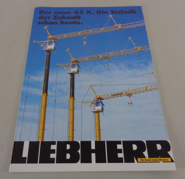 Prospekt / Broschüre Liebherr Liebherr der neue 45 K von 04/1994