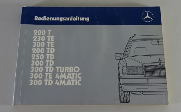 Betriebsanleitung Mercedes W124 / S124 T-Modell 200 230 300 TE / 250 TD 04/1987