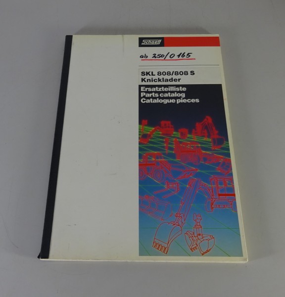 Ersatzteilliste / Teilekatalog Schaeff Knicklader SKL 808 / 808 S Stand 01/1987