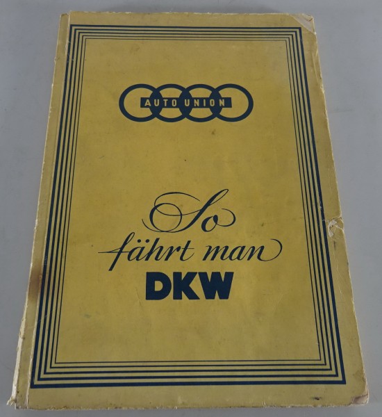 Betriebsanleitung für den grossen DKW 3=6 / Limousine / Coupé Stand 05/1958