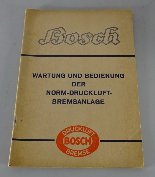 Handbuch / Wartung & Bedienung Bosch Norm-Druckluft-Bremsanlage Stand 05/1942