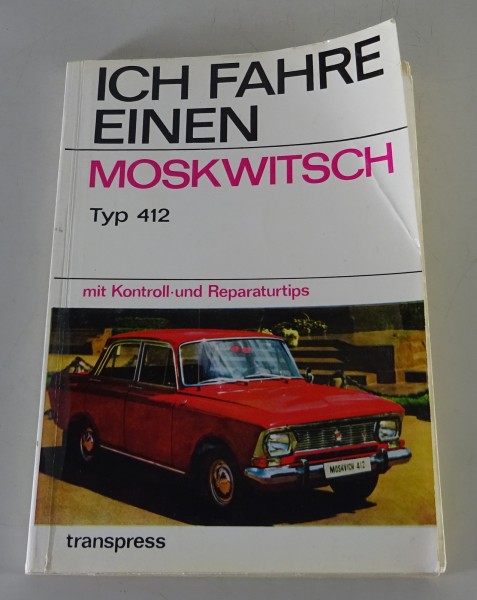 Reparaturanleitung / Ich fahre einen Moskwitsch 412 transpress Verlag 05/1974