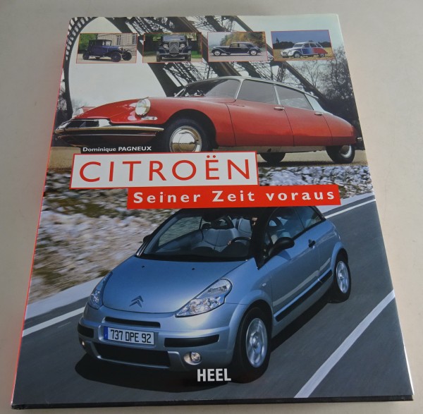 Bildband: Citroën Seiner Zeit voraus: ID DS 19 20 21 11 15 CV 2CV C3 CX SM XM AX