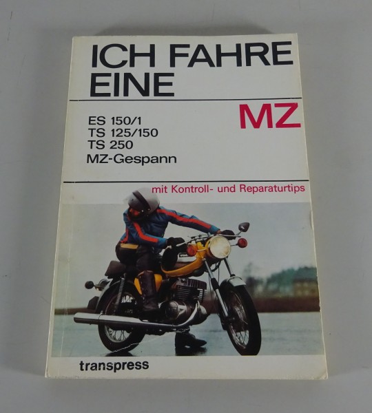 Reparaturanleitung / Ich fahre eine MZ TS 125 / TS 150 / TS 250 und MZ-Gespann