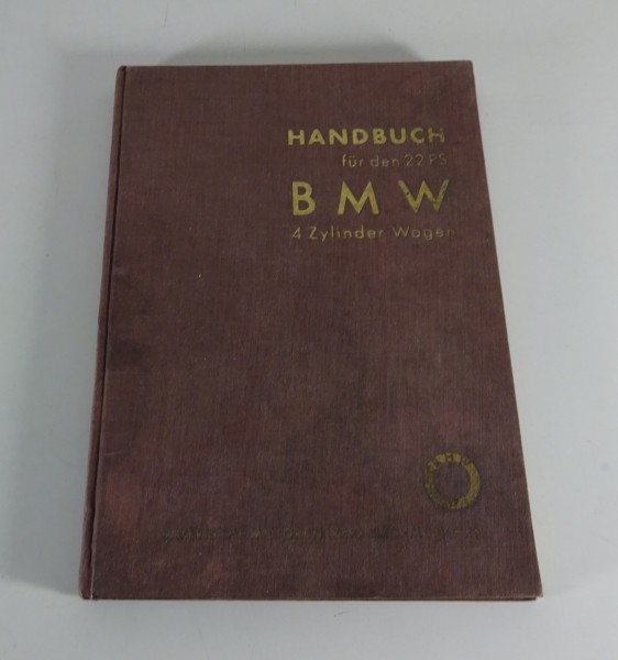 Betriebsanleitung / Handbuch BMW 4-Zylinder-Wagen 22PS Typ 309 Stand 03/1934