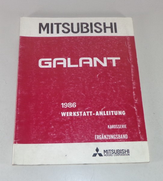 Werkstatthandbuch Mitsubishi Galant E 10 Nachtrag Karosserie ab Baujahr 1986