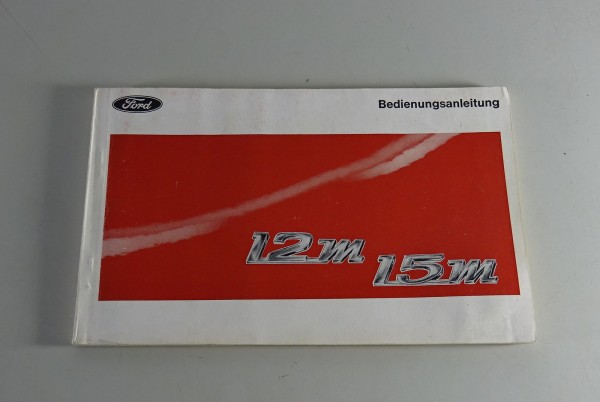 Betriebsanleitung / Handbuch Ford Taurus 12 M / 15 M P6 von 09/1969