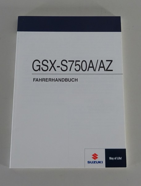 Betriebsanleitung / Handbuch Suzuki Motorrad GSX-S 750 A/AZ Typ L7 Stand 11/2016