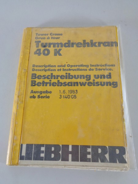 Betriebsanleitung / Handbuch Liebherr Turmdrehkran 40 K Stand 06/1983