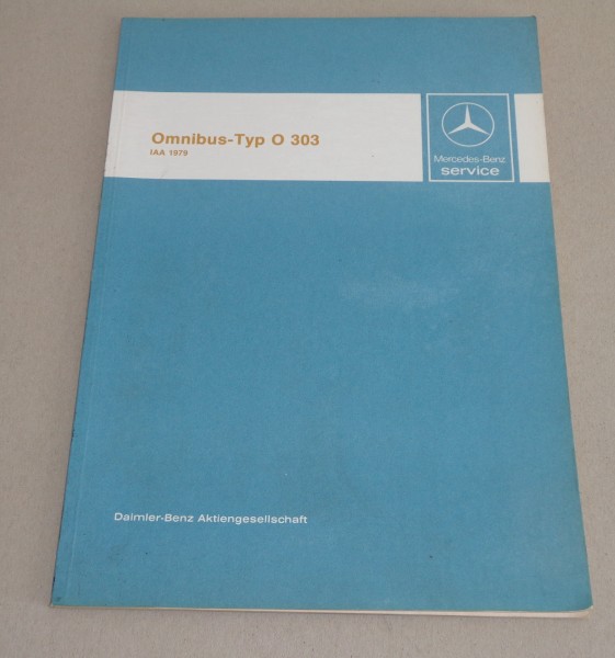 Werkstatthandbuch Einführung Neuerungen Mercedes Benz Omnibus Bus Typ O 303 1979