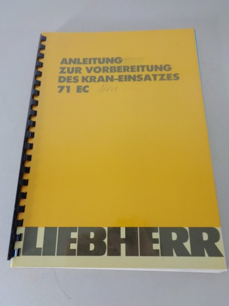 Anleitung zur Vorbereitung des Kran-Einsatzes Liebherr 71 EC Stand 10/1986