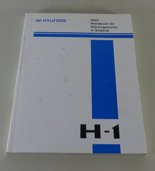 Werkstatthandbuch Elektrik Schaltpläne Fehlersuche Hyundai H - 1 / H-1, 2002