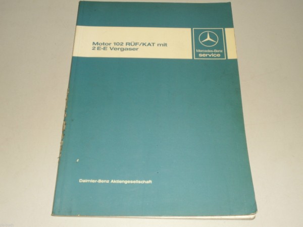 Werkstatthandbuch Mercedes Benz Motor M102 RÜF/KAT mit 2 E-E Vergaser W124 W201