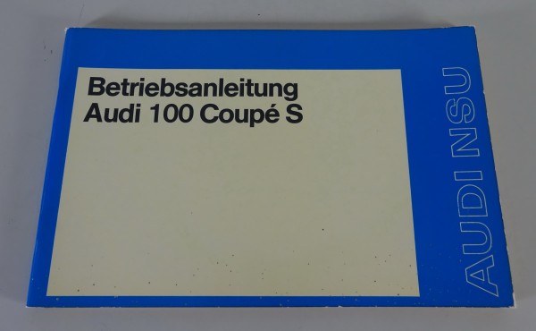 Betriebsanleitung / Handbuch Audi 100 Coupé S Typ C1 Stand 08/1974