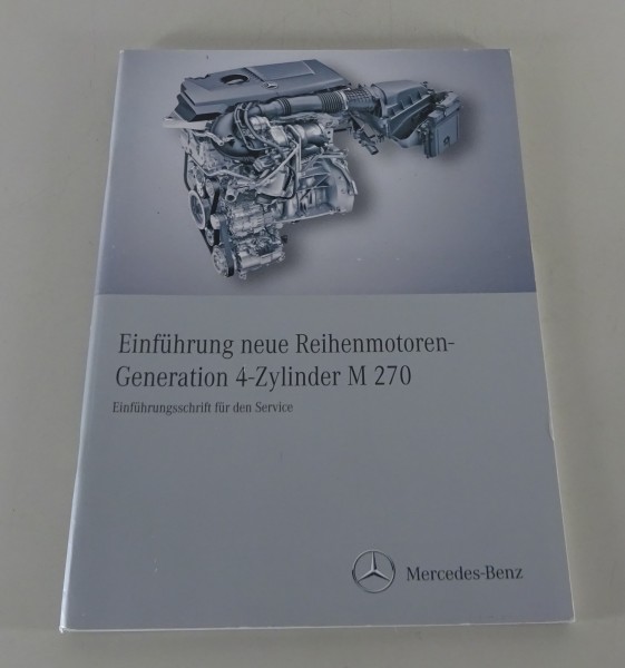 Werkstatthandbuch Einführungsschrift Mercedes 4 Zylinder Motor M270 1,6l - 2011