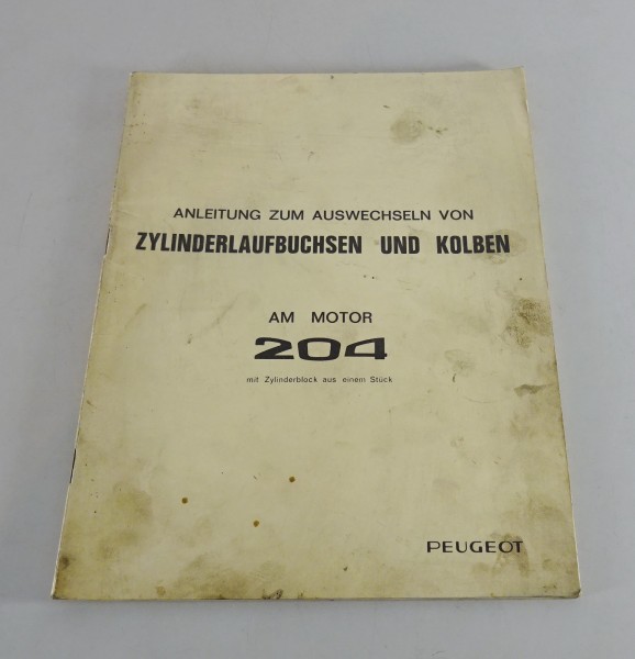 Werkstatthandbuch Peugeot 204 Motor Zylinderlaufbuchsen und Kolben Stand 12/1969