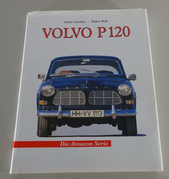 Bildband Volvo Amazon - Die P120 Modelle - Die Geschichte der Amazonen W. Wolf