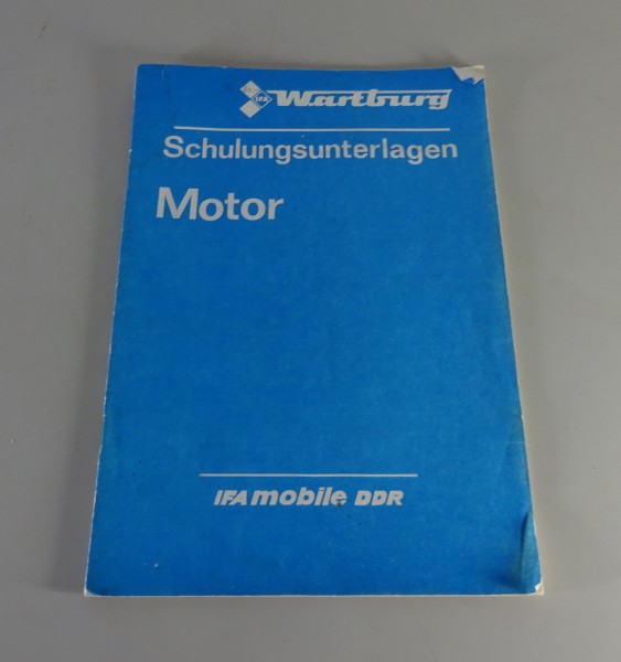 Schulungsunterlage / Technische Info Motor + Anbauteile Wartburg 353 Stand 1985