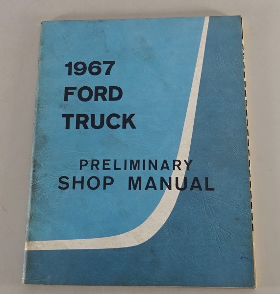 Vorläufiges Werkstatthandbuch Ford B / C / F / N / T-Serie von 1967