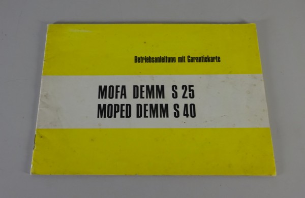 Betriebsanleitung / Handbuch DEMM Mofa S25 + Moped S40 Stand ca. 1970er Jahre